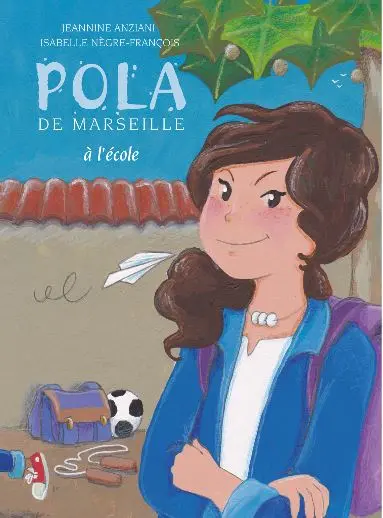 Pola de Marseille. Vol. 4. A l'école