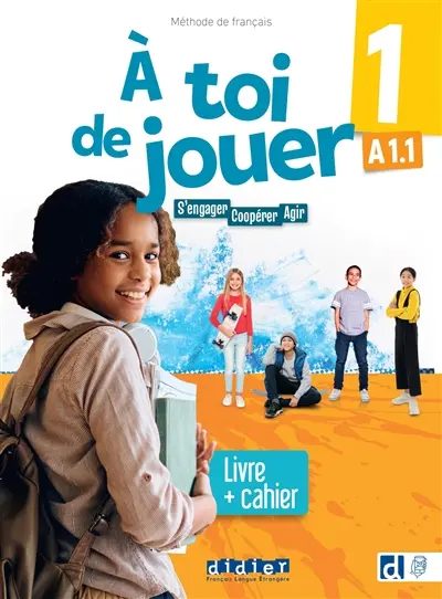A toi de jouer 1, méthode de français, A1.1 : s'engager, coopérer, agir : livre + cahier