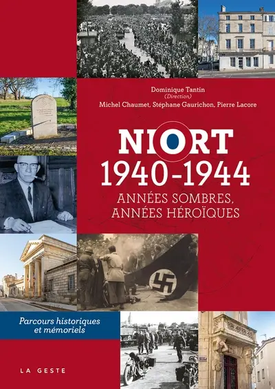 Niort : 1940-1944 : années sombres, années héroïques