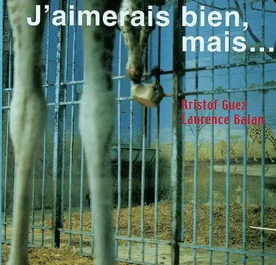 J'aimerais bien, mais...