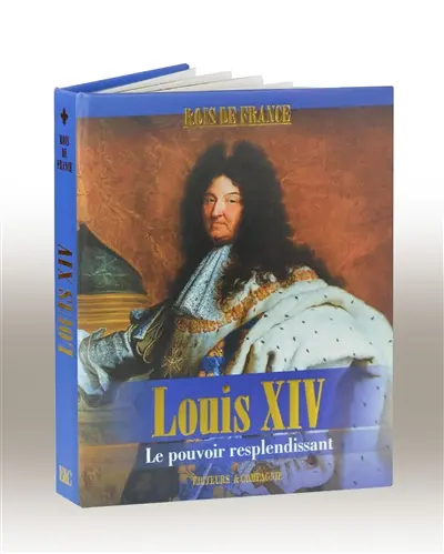 Louis XIV : le pouvoir resplendissant