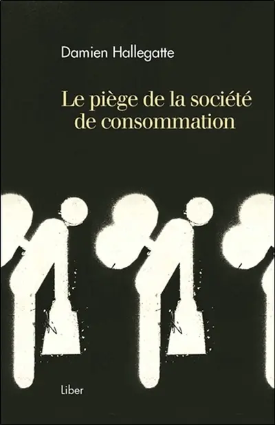 Le piège de la société de consommation