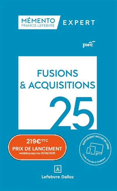 Fusions & acquisitions 2025 : aspects stratégiques et opérationnels, comptes-sociaux et résultat fiscal, comptes consolidés en normes IFRS