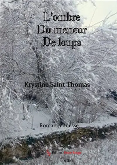 L'ombre du meneur de loups : roman jeunesse