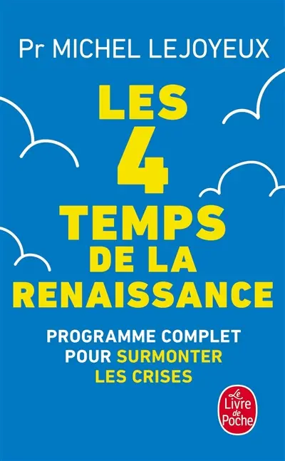 Les 4 temps de la renaissance : programme complet pour surmonter les crises