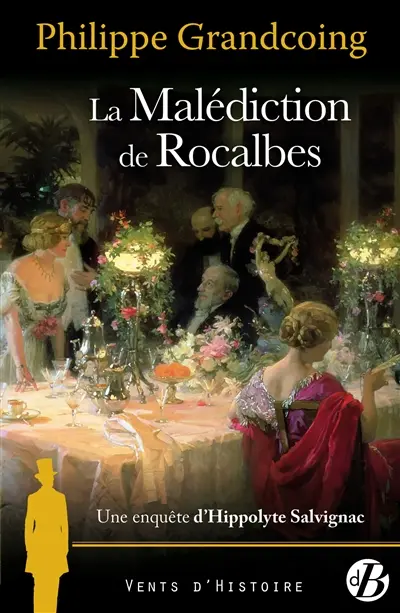 Une enquête d'Hippolyte Salvignac. Vol. 5. La malédiction de Rocalbes : roman historique