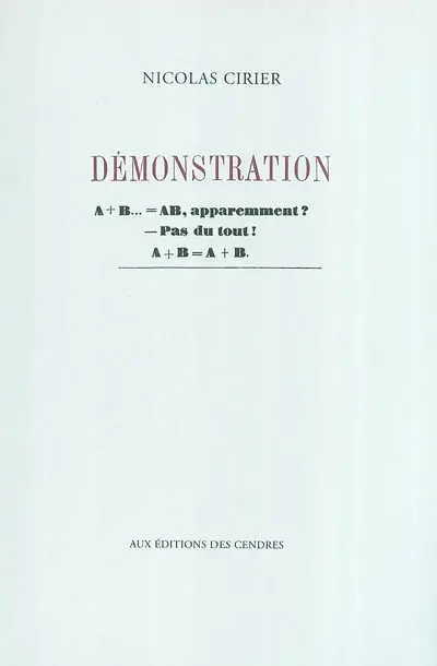 Démonstration : A + B... = AB, apparemment ? Pas du tout A + B = A + B
