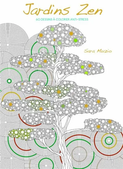 Jardins zen : 60 dessins à colorier anti-stress