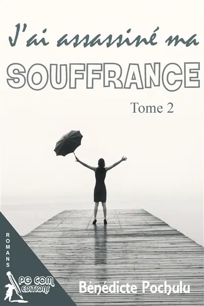 J'ai assassiné ma souffrance