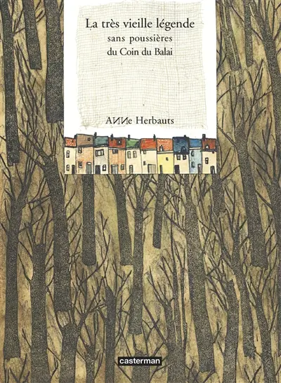 La très vieille légende sans poussières du Coin du balai : d'après la légende du Coin du Balai à Boitsfort, Bruxelles