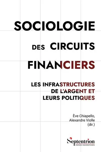 Sociologie des circuits financiers : les infrastructures de l'argent et leurs politiques
