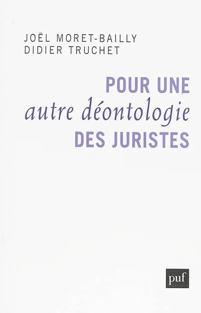 Pour une autre déontologie des juristes