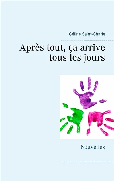 Après tout, ça arrive tous les jours : Nouvelles