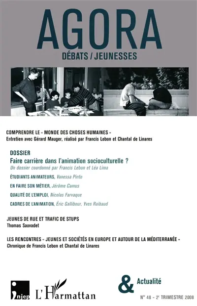 Agora débats jeunesse, n° 48. Faire carrière dans l'animation socioculturelle ?