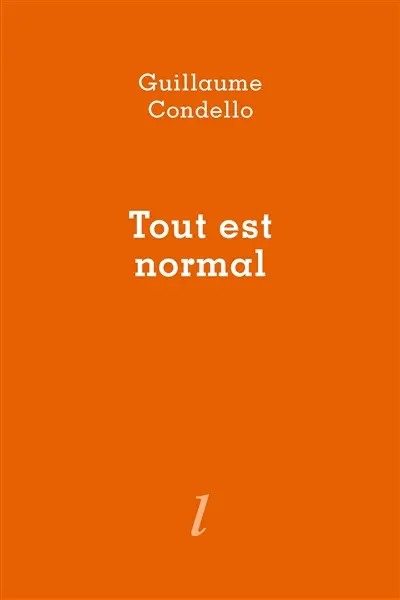 Tout est normal : chroniques