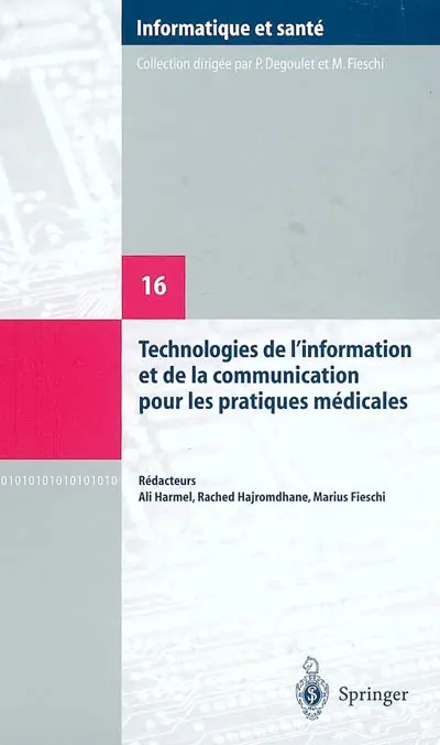 Technologies de l'information et de la communication pour les pratiques médicales : comptes rendus des dixièmes Journées francophones d'informatique médicale, Tunis, 4 et 5 septembre 2003