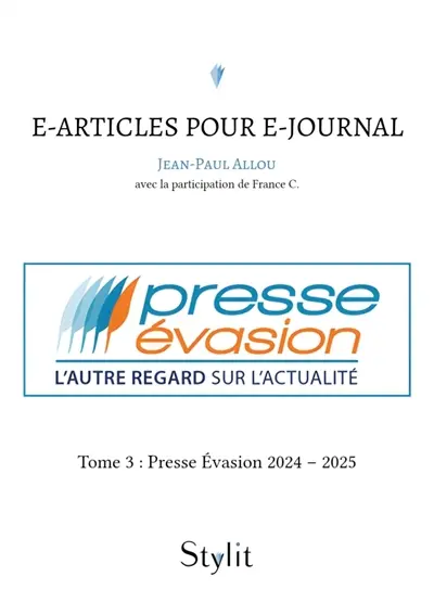 E-articles pour e-journal, Tome 3 : Presse Evasion 2024 : 2025