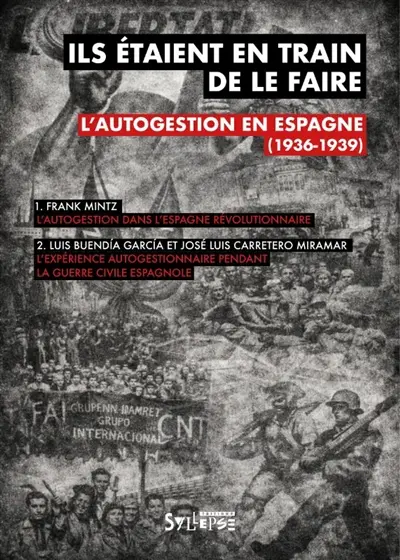 Ils étaient en train de le faire : l'autogestion en Espagne (1936-1939)