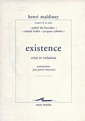 Existence, crise et création
