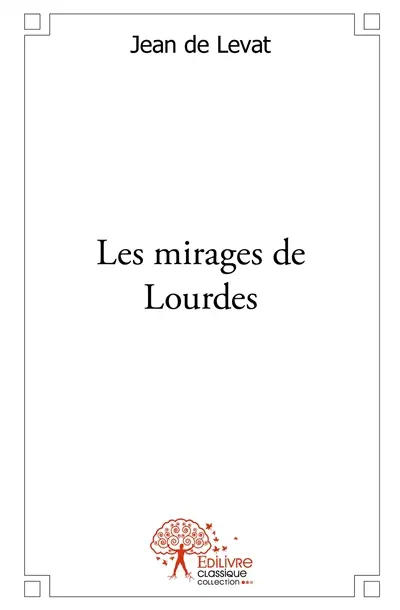 Les mirages de lourdes