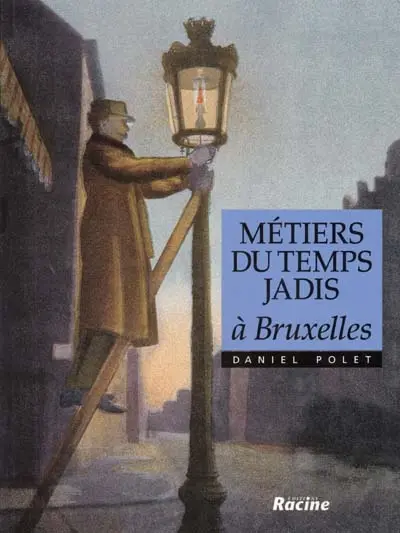 Métiers d'autrefois à Bruxelles