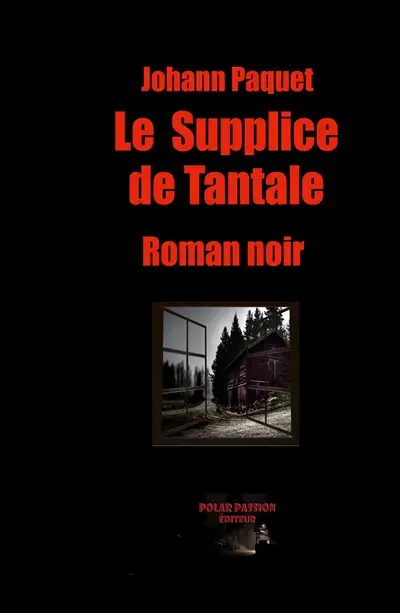 Le Supplice de Tantale : Un thriller captivant entre quête d'identité, secrets industriels et forces occultes