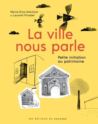 La ville nous parle : Petite initiation au patrimoine