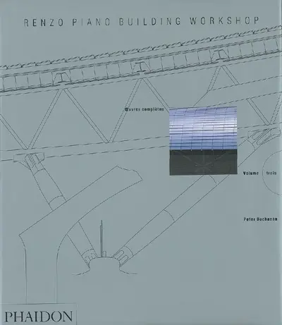 Renzo Piano Building Workshop : oeuvres complètes. Vol. 3