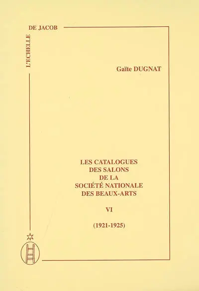 Les catalogues des salons de la Société nationale des beaux-arts. Vol. 6. 1921-1925