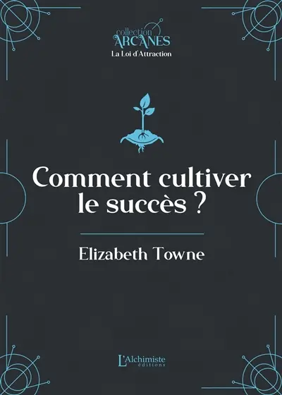 Comment cultiver le succès ?