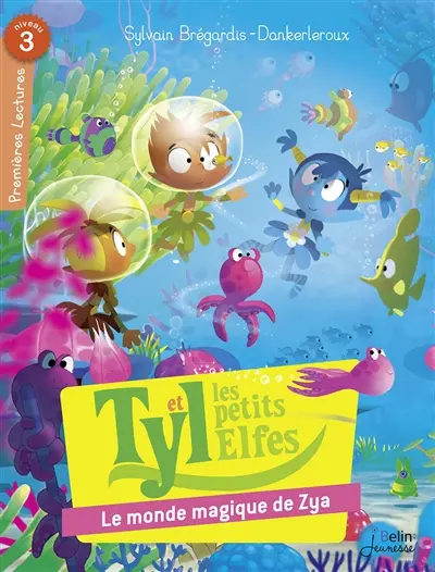 Tyl et les petits elfes. Vol. 3. Le monde magique de Zya
