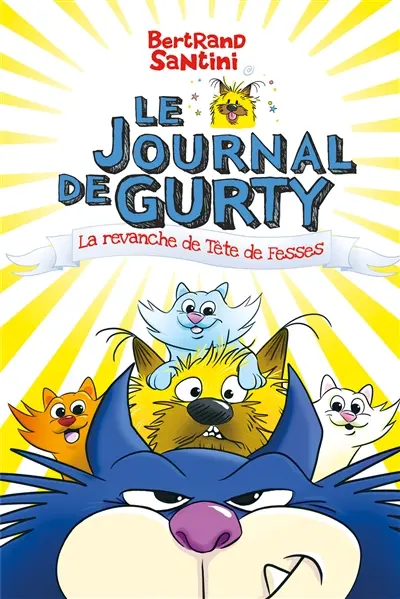 Le journal de Gurty. Vol. 9. La revanche de Tête de fesses