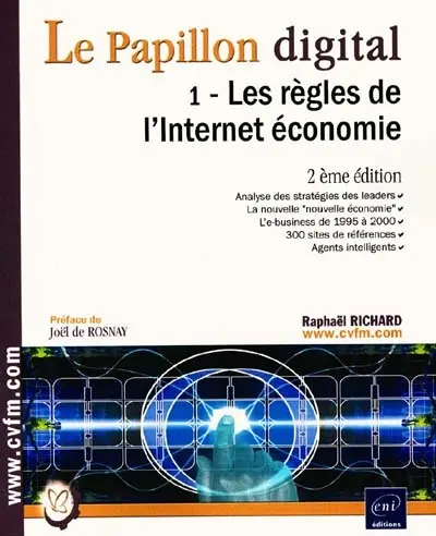 Le papillon digital. Vol. 1. Les règles de l'Internet économie