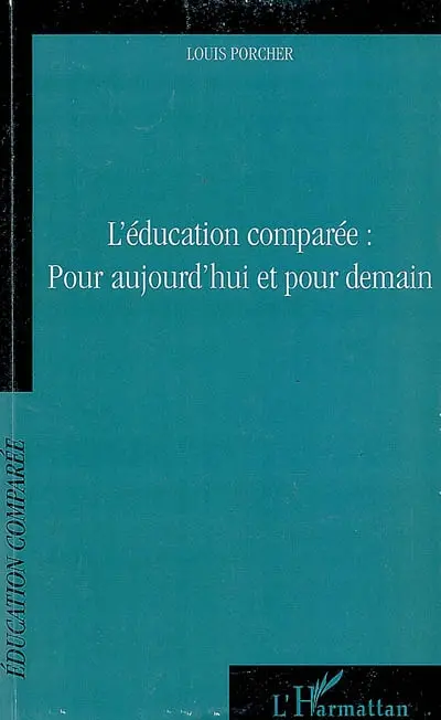 L'éducation comparée : pour aujourd'hui et pour demain