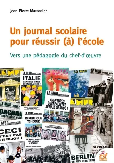 Un journal scolaire pour réussir (à) l'école : vers une pédagogie du chef-d'oeuvre