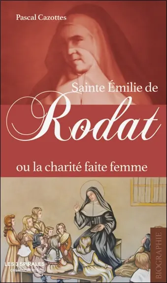 Sainte Emilie de Rodat ou La charité faite femme