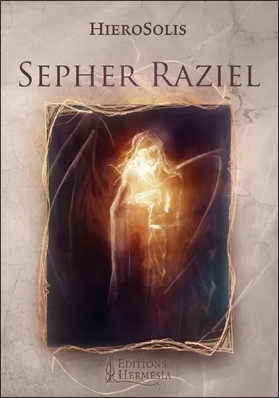 Sepher Raziel : le livre de l'Archange Raziel