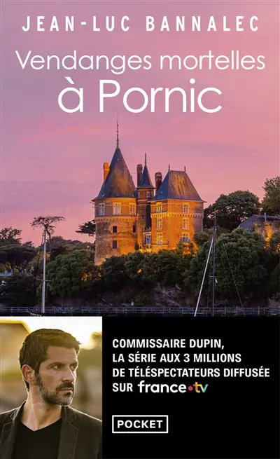 Une enquête du commissaire Dupin. Vendanges mortelles à Pornic