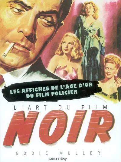 L'art du film noir : les affiches de l'âge d'or du film policier