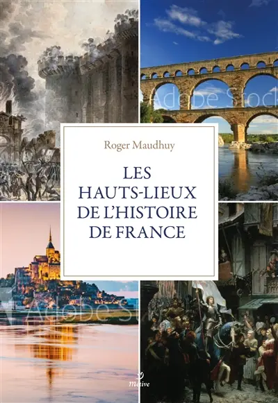 Histoire de France : la mémoire des lieux