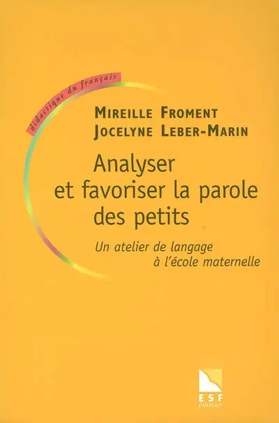 Analyser et favoriser la parole des petits : un atelier de langage à l'école maternelle