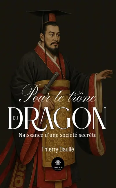 Pour le trône du dragon : Naissance d'une société secrète