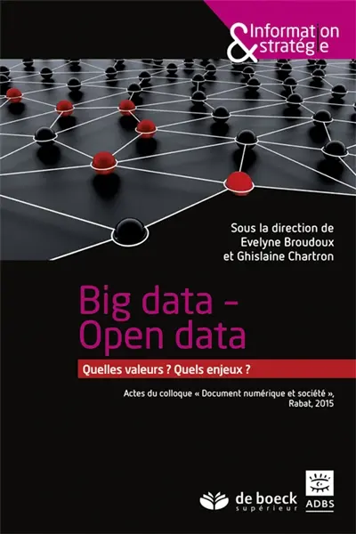 Big data, open data : quelles valeurs ? quels enjeux ? : actes du colloque Document numérique et société, Rabat, 2015