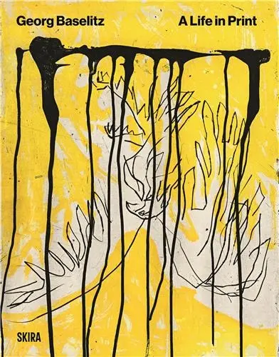 Baselitz A Life In Print