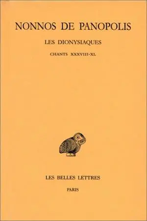 Les Dionysiaques. Vol. 14. Chants XXXVIII-XL