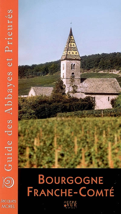 Guide des Abbayes et Prieurés en Bourgogne et Franche-Comté