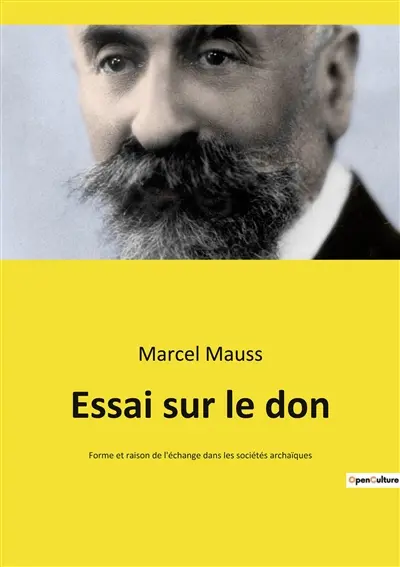 Essai sur le don : Forme et raison de l'échange dans les sociétés archaïques