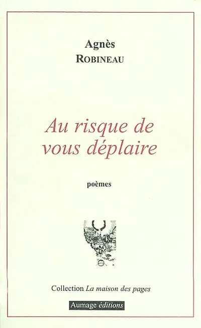 Au risque de vous déplaire