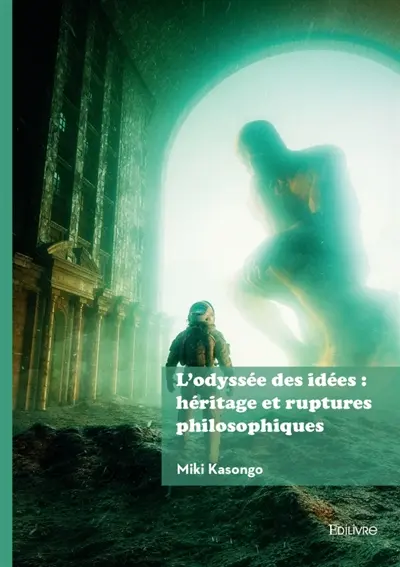 L'odyssée des idées : héritage et ruptures philosophiques