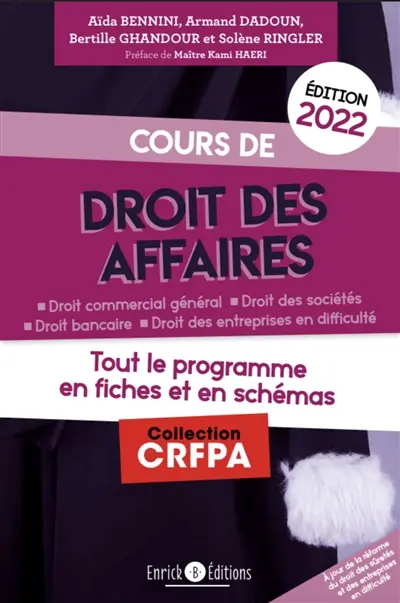 Cours de droit des affaires 2022 : droit commercial général, droit des sociétés, droit bancaire, droit des entreprises en difficulté : tout le programme en fiches et en schémas